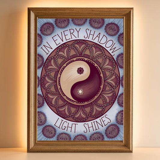 Yin Yang Mandala 6 Wall Art Poster Print With Circled Affirmation Text "In Every Shadow, Light Shines."