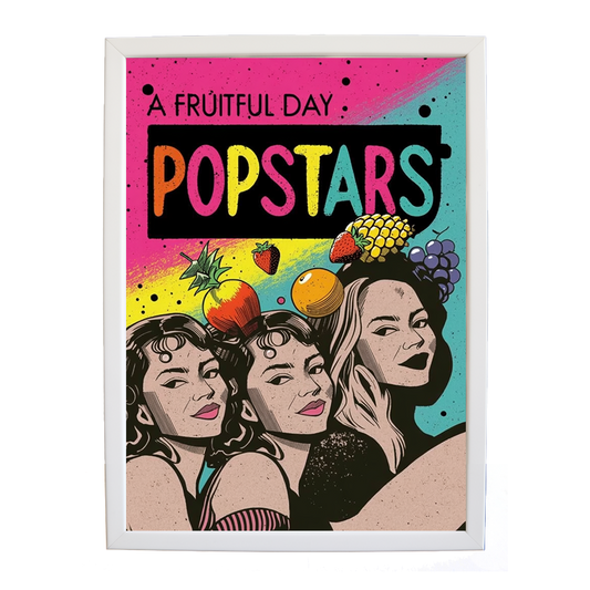 Popstars – Music Culture Poster – wall art print – A Fruitful Day – punchy electronic pop, four piece girl band – Music Stag